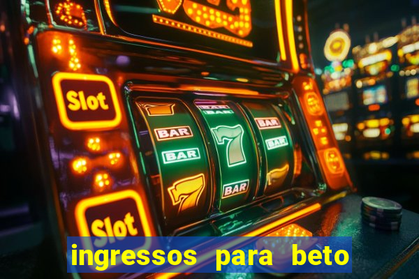 ingressos para beto carrero world